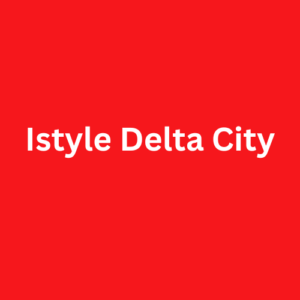 Istyle Delta City